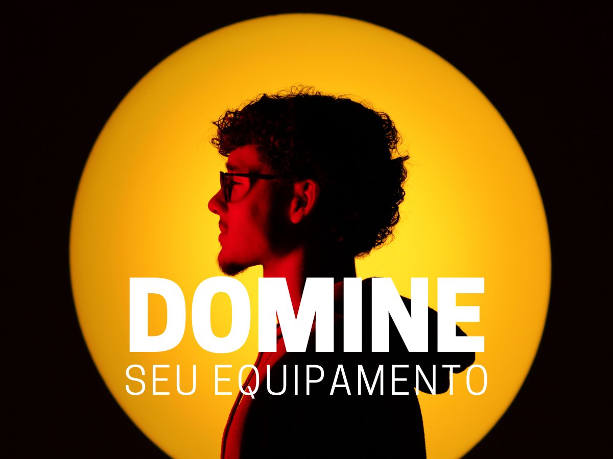 Curso Online "Domine o seu Equipamento"